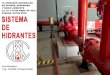 Sistema de Hidrantes - CIEER · 2015-05-14 · hidrantes. Buenos Aires: 1989. CDU: 614.844 La presión de la bomba será tal que se pueda lograr una presión mínima de 3 bar de la