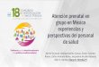 Atención prenatal en grupo en México experiencias y ......Actualmente se lleva a cabo en más de 470 sitios, en varios países. ... parto y puerperio. Las gestantes adquieren mayor