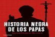IV HISTORIA NEGRA DE LOS PAPAS - PlanetadeLibros · Bonifacio VIII, la Bestia Negra 106 Benedicto XI 113 Clemente V, el pontífice que traicionó a los templarios 114 Capítulo 7