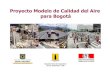 Proyecto Modelo de Calidad del Aire para Bogotánrojas/Dia_15_ModeloDeBogota/Belalcazar.pdf · Inventario de emisiones Fuentes móviles Estadísticas de las fuentes Número de vehículos