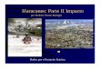 Huracanes: Parte II Impacto · Huracanes: Parte II Impacto por Profesor Steven Businger Daños por el huracán Katrina. ... La marea de tormenta y olas de tormenta son mayores a la