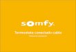 Manual de instalación - Somfy...10 Activación de su termostato Introduzca el nombre de usuario y la contraseña asociados a su cuenta de Somfy. Si no tiene una cuenta en Somfy, puede