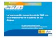La intervención preventiva de la DGT con los conductores en el … · 2018-05-16 · La intervención preventiva de la DGT con los conductores en el ámbito de las drogas PRIMER