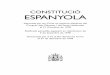 CONSTITUCIÓ ESPANYOLA · CONSTITUCIÓ ESPANYOLA ... Capítol I. Principis generals ..... 37 Capítol II. De l’Administració local ... la seva activitat lliurement dins el respecte
