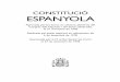 CONSTITUCIÓ ESPANYOLA - BOE.es · La Constitució es fonamenta en la indissoluble unitat de la Nació espanyola, pàtria comuna i indivisible de tots els espanyols, i reco-neix i