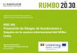 RISC-ML Prevención de Riesgos de Inundaciones y … 2018...Congreso Nacional del Medio Ambiente Madrid del 26 al 29 de noviembre de 2018 RISC-ML Prevención de Riesgos de Inundaciones