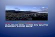 CALIDAD DEL AIRE EN QUITO - Secretaría de …...Los niveles de otros contaminantes del aire: dióxido de azufre y monóxido de carbono, medidos en el Distrito Metropolitano de Quito