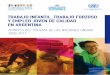TRABAJO INFANTIL, TRABAJO FORZOSO Y EMPLEO JOVEN DE ... · 7 Resumen ejecutivo Los temas tratados por esta IV Conferencia Mundial sobre la Erradicación Sostenida del Trabajo Infantil