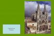 Catedral de Burgos - faculty.utrgv.edu · Catedral de Burgos, Fachada lateral. Puerta Norte, Catedral de Burgos. Sala capitular, catedral de Toledo. Artesonado catedral de Toledo