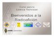 Bienvenidosa la Radioafición · •Estudiar el material en el Manual de Licencia de Radioaficionado. (Asegúrese de tener la edición correcta!) •Lea y Estudielas preguntas . •Tome