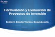 Formulación y Evaluación de Proyectos de Inversión · 2014-05-08 · Definición del proceso de producción o servicio Fuente: Baca Urbina, Gabriel (2001). Evaluación de Proyectos