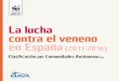 La lucha contra el veneno en España (2011-2016) - WWFawsassets.wwf.es/downloads/Informe_Completo_Veneno_2011... · 2017-06-14 · La lucha contra el veneno en España (2011-2016)
