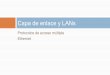 Capa de enlace y LANs - Academia Cartagena99 · 2019-06-28 · ALOHA puro (sin particiones) ¨Aloha sin particiones: más simple, no precisa sincronización ¨Cuando el host tiene