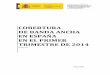 Informe de cobertura de banda ancha en España en el primer ... · Introducción ... Cobertura HFC..... 29 3.5. Cobertura FTTH ... A partir de los datos recopilados de los operadores