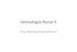 Semiología Renal II - semiologiahnc.webs.fcm.unc.edu.arsemiologiahnc.webs.fcm.unc.edu.ar/files/2016/08/Semiología-Renal2.pdf · Contenidos •Anamnesis: 1- Micción Normal/Alterada