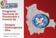 SITUACIÓN EPIDEMIOLÓGICA...Mapa de estratificación de casos Chikungunya, Bolivia - 2016 0,3 –5 Casos x 10,000 Hab. 5,1 –40,0 Casos x 10,000 Hab. 40,1 –> 50 Casos x 10,000
