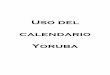 Uso del calendario Yoruba - Libro Esotericolibroesoterico.com/biblioteca/Santeria/ciclos calendario... · 2015-04-07 · que significa "Espíritus de la Tierra, el Mensajero Divino