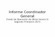 Informe Coordinador Generaltransparencia.esonora.gob.mx/NR/rdonlyres/4B46DB6F-ADDE...transmisión y tendido de tuberías. El avance al 30 de junio del Proyecto Integral es del 75%