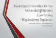 Hacettepe Üniversitesi Kimya Mühendisliği Bölümüyunus.hacettepe.edu.tr/~elvan.konuk/kmu400/index_dosyalar/sunum.pdf · Kimya Mühendisliği öğrencilerininzorunlu staj süreleri30