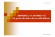 Servicios OTT en Prisa TV: el punto de vista de un ... Remacha-PrisaTV.pdf62 % de los hogares españoles tienen banda ancha 11 Millones de líneas ... Estimación de BW Imagen cortesía