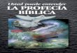 Cover 1 Usted puede entender LA PROFECIA LA …LA PROFECIA BIBLICA LA PROFECÍA BÍBLICA Page i Usted puede entender LA PROFECÍA BÍBLICA El propósito de la profecía B uscamos la