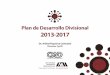 Plan de Desarrollo Divisional 2013-2017cyad.azc.uam.mx/docformatos/12140620160609pdd2013-2017.pdfPlan de Desarrollo Institucional 2011-2024 de nuestra Universidad. ... planes de trabajo