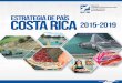 Estrategia de País COSTA RICA 2015-2019...de la cultura costarricense: el rojo, de la flora que alberga el paisaje nacional; el verde, intensificado del árbol nacional Guanacaste;