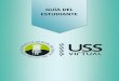 Guía del Estudiante GUÍA DEL ESTUDIANTE...3 Guía del Estudiante Presentación Estimados estudiantes Bienvenidos al Programa Académico de Educación a Distancia – USS Virtual