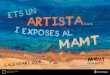 Ets un artista i exposes MAMT al - Diputació de Tarragona · nova activitat vinculada al MAMT Pedagògic: Ets un artista ... l’Art. Les bases del nou projecte col·laboratiu amb