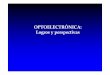 OPTOELECTRÓNICA: Logros y perspectivassilver.udg.edu/sip/ARXIUS/optoimpr.pdf · 2004-11-17 · Optoacopladores Sensores Proximidad Composiciones Detección remota Interferométricos