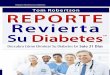 Reporte Revierta Su Diabetescomocurarladiabetes.entuweb.com/.../07/Reporte-Revierta-Su-Diabetes.pdf · La insulina es la encargada de controlar los niveles de glucosa en la ... ,