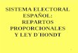 SISTEMA ELECTORAL ESPAÑOL: REPARTOS PROPORCIONALES Y LEY D´HONDT - Pagina del …pcmap.unizar.es/~gasca/Uexpe/Expelec1.pdf · 2011-02-26 · 3 Los primeros basados en circunscripciones