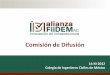 Comisión de Difusión - Alianza FiiDEM · 2012-12-17 · • Que s IES compartan con la Comisión de Difusión las ligas de la interés, producto de las investigaciones propias (búsquedas