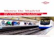 Metro De Madrid - Business Excellence Magazine · 2 [ JULY 2019 ] BUSINESS EXCELLENCE BUSINESS EXCELLENCE [ JULY 2019 ] 3 DE LA CAPITAL DE ESPAÑA Es casi imposible imaginar el impacto
