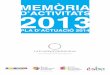 D’ACTIVITATS 2013 · La Fundació Rubricatus Memòria d’activitats 2013 - Pla d’actuació 2014 2. LA FUNDACIÓ RUBRICATUS 2.1. IDENTIFICACIÓ La Fundació Rubricatusés una