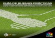 GUÍA DE BUENAS PRÁCTICAS · 2016-03-15 · Guía de buenas prácticas, normativa y principios para las federaciones, ligas y deportistas españoles › Cualquier circunstancia dentro