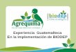 Experiencia Guatemalteca En la Implementación de BIODEP · 2017-01-25 · ACTIVIDADES DESARROLLADAS PARA LA OPERATIVIZACIÓN DE LA ESTRATEGIA . Volumen Lts. Del efluente Condicion