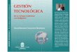 G tecnolóGica inteliGenciabdigital.unal.edu.co/2081/1/Gestion.pdfvii contenido Presentación 1 caPítulo 1. relevancia de la gestión en el desarrollo tecnológico..... 5 1.1 Contexto