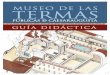 Museo de las Térmas Públicas de Caesaraugusta · LAS LETRINAS Reconocer la reutilización del espacio urbano y, en consecuencia, la superposición de niveles y la diacronía. Esta