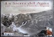La Sierra del Agua, 100 viejas historias de Cazorla y …proyectoaguas.es/download/Libros/2016.l01.pdfsu trabajo en el Parque Natural Sierra de Cazorla, Segura y Las Villas. Fue responsable