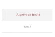 Álgebra de Boole - blog.uclm.esblog.uclm.es/inocentesanchez/files/2018/07/tema5.pdf · Algebra de Boole binaria En 1860 George Boole desarrolló un Algebra en la que los valores