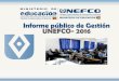 Informe público de Gestión UNEFCO- 2016 · 2 Comunicación oral y escrita en Lengua Originaria: Aymara - Nivel intermedio 16 376 ... 4 Comunicación oral y escrita en Lengua Originaria: