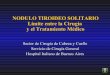 NODULO TIROIDEO SOLITARIO Límite entre la Cirugía y el ... · Resultados de la Citología Tiroidea por Aspiración en 14.380 Casos Consecutivos (1/1980 hasta 12/1995) RESULTADOS