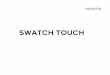 SWATCH TOUCH - SwitzerWatch · puesto el reloj durante el ajuste de funciones - La superficie del LCD está fabricado en plástico, por lo que sí se puede pulir el cristal Hay que