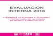 EVALUACIÓN INTERNA 2016...La evaluación interna 2016 forma parte de la Evaluación Interna Integral del Programa Social de Mediano Plazo (2 016-2018), siendo este ejercicio evaluativo