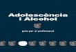 Adolescència i Alcohol - WordPress.com · 4. La intoxicació alcohòlica 5. Conducció i alcohol 6. Mites de l’alcohol Unitat 2. Estil de vida 1. Introducció a la publicitat 2