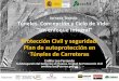 Protección Civil y seguridad: Plan de autoprotección en ... · Protección Civil y seguridad: Plan de autoprotección en Túneles de Carreteras Madrid, 12/06/2018 Túneles. Concepción