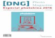 [DNG] Magazine Photo - DNG Photo Magazine · [DNG] Magazine Especial photokina 2016 ISSN 1887-3685 771887 368002. Especial photokina 2016 Nuestro agradecimiento a todas las marcas
