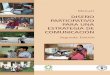 DISEÑO PARTICIPATIVO PARA UNA ESTRATEGIA DE … · 2017-11-27 · de Comunicación para el Desarrollo-SADC y en la preparación de este manual. Un agradecimiento especial a Mario