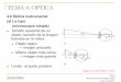 TEMA 4: OPTICA - UNAM · 4.6 Óptica instrumental (a) La lupa (microscopio simple) Tamaño aparente de un objeto: tamaño de la imagen formada en la retina. Objeto lejano → imagen